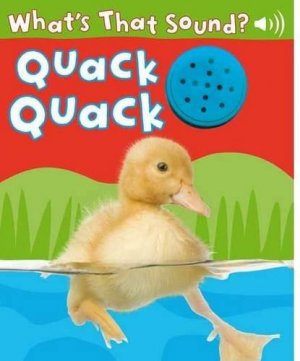 WHAT'S THAT SOUND? QUACK QUACK