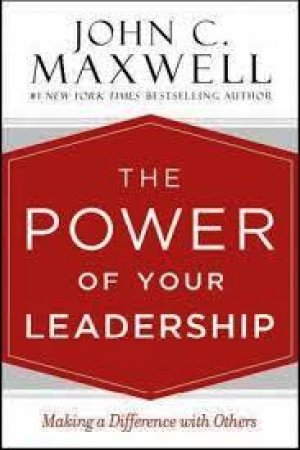 The Power of Your Leadership: Making a Difference with Others
