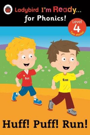Huff! Puff! Run! Ladybird I'm Ready for Phonics: Level 4 (Im Ready for Phonics Level 04)