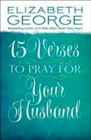 15 Verses to Pray for Your Husband