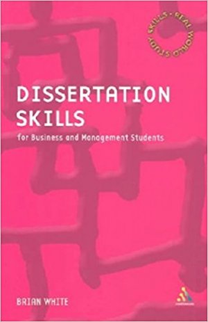 Dissertation Skills: For Business and Management Students