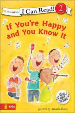 I CAN READ!: IF YOU ARE HAPPY AND YOU KNOW IT.
