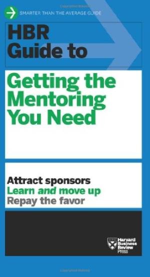 GETTING THE MENTORING YOU NEED