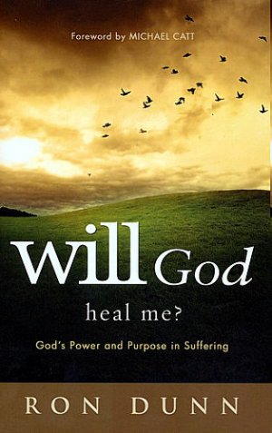 WILL GOD HEAL ME?