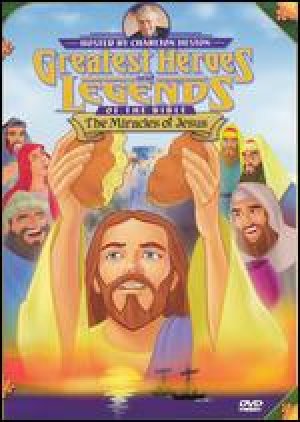 GREATEST HEROES AND LEGENDS OF THE BIBLE(THE MIRACLES OF JESUS)