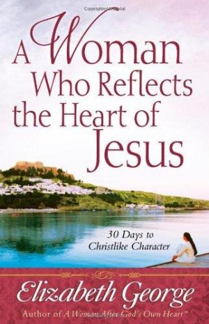 A WOMAN WHO REFLECTS THE HEART OF JESUS