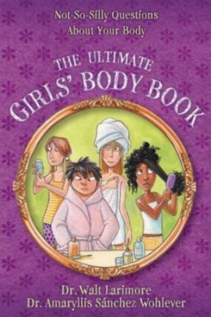 THE ULTIMATE GIRLS' BODY BOOK