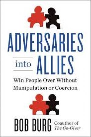 ADVERSARIES INTO ALLIES