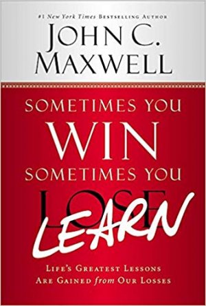 SOMETIMES YOU WIN SOMETIMES YOU LEARN