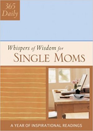 WHISPERS OF WISDOM FOR SINGLE MOMS