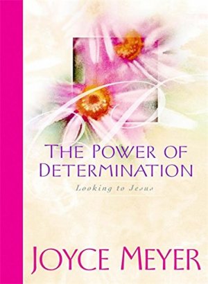 THE POWER OF DETERMINATION