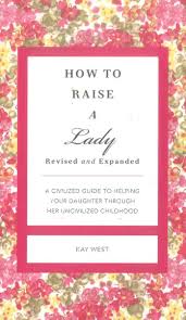 HOW TO RAISE A LADY