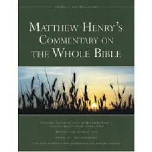 MATTHEW HENRY'S COMMENTARY ON THE WHOLE BIBLE