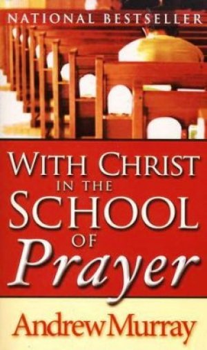 With Christ in the School of Prayer