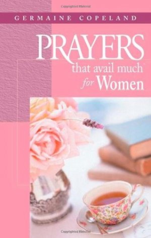 PRAYERS THAT AVAIL MUCH FOR WOMEN