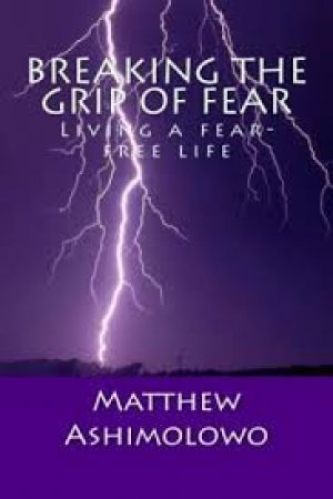 BREAKING THE GRIP OF FEAR