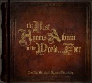 THE BEST HYMNS ALBUM IN THE WORLD...EVER (CD)