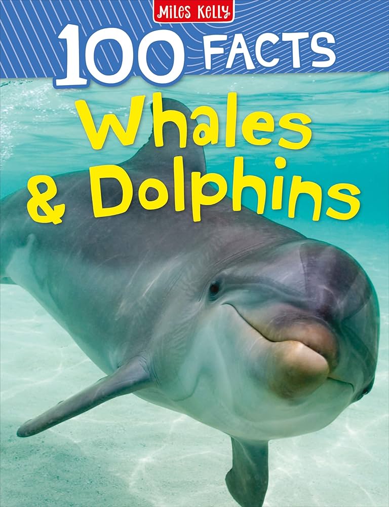100 Facts Whales & Dolphins