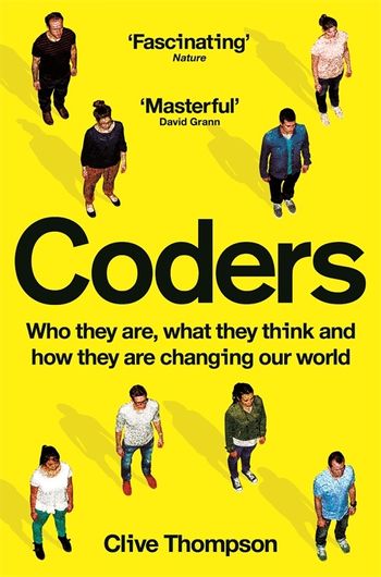 CODERS (Who They Are, What they Think, and How they are changing the world.