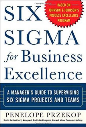 SIX SIGMA FOR BUSINESS EXCELLENCE