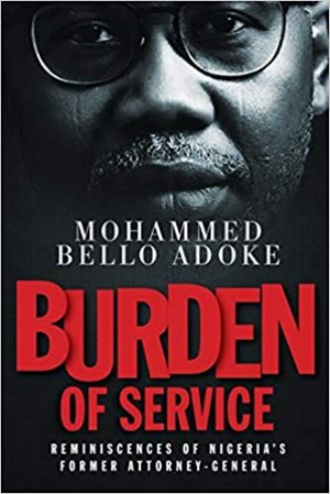 BURDEN OF SERVICE: Reminiscences of Nigeria's Former Attorney General