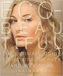 Eco‑Beautiful: The Ultimate Guide to Natural Beauty and wellness