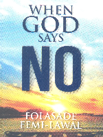 WHEN GOD SAYS NO