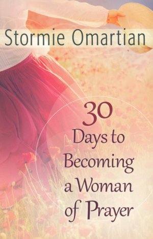 30 Days to Becoming a Woman of Prayer