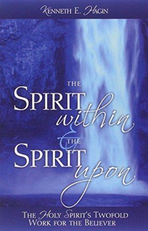 THE SPIRIT WITHIN & THE SPIRIT UPON