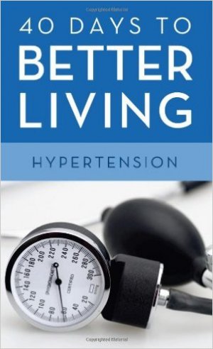 40 DAYS TO BETTER LIVING: HYPERTENSION