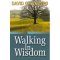 WALKING IN WISDOM