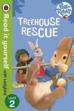 Peter Rabbit: Treehouse Rescue - Read it yourself with Ladybird: Level 2 (Read It Yourself Level 2)