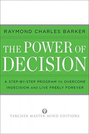 THE POWER OF DECISION