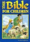 THE BIBLE FOR CHILDREN