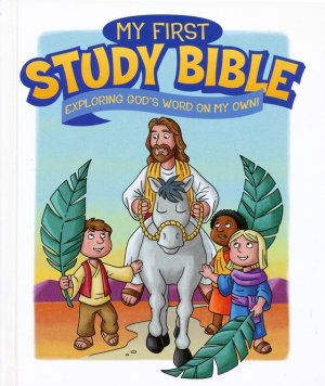 My First Study Bible: Exploring God's Word On My Own!
