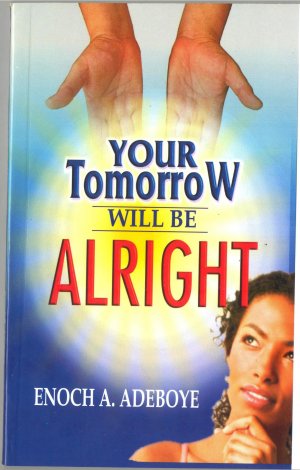 YOUR TOMORROW WILL BE ALRIGHT