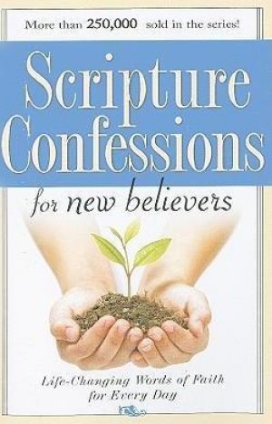 SCRIPTURE CONFESSIONS FOR NEW BELIEVERS