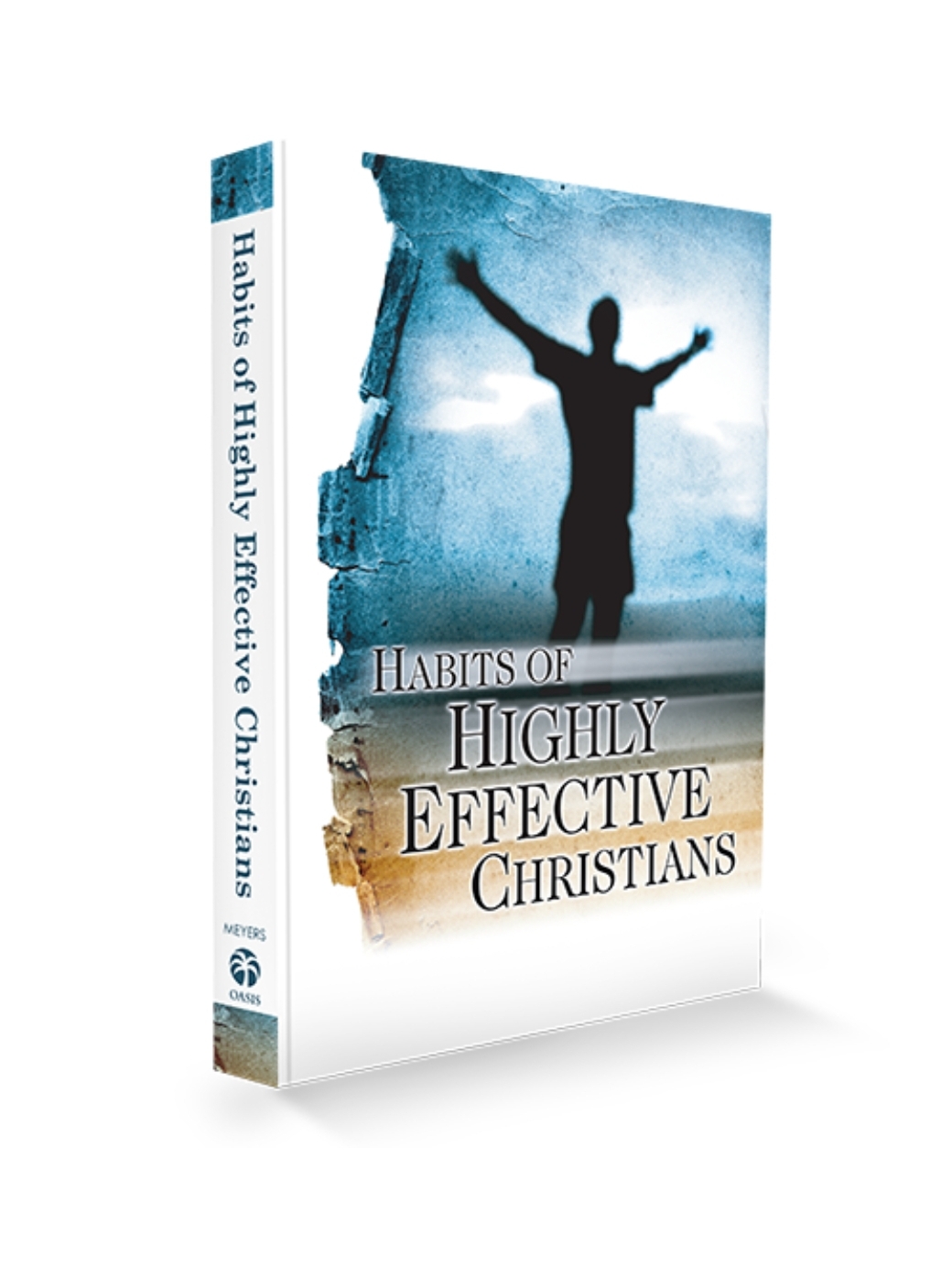 HABITS OF HIGHLY EFFECTIVE CHRISTIANS