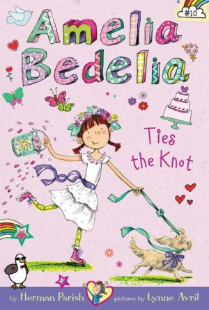 AMELIA BEDALIA TIES THE KNOT