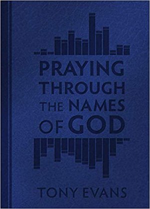 PRAYING THROUGH THE NAMES OF GOD