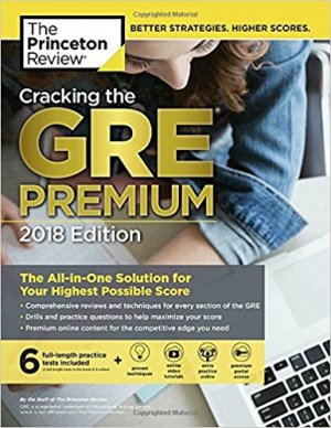 Cracking the GRE Premium Edition with 6 Practice Tests, 2018