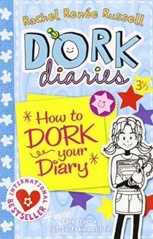DORK DIARIES: HOW TO DORK YOUR DIARY