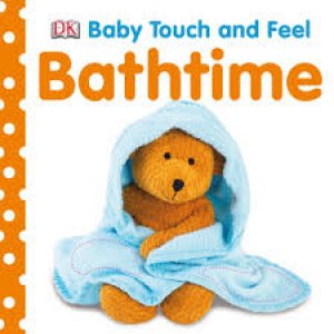 Bathtime (Baby Touch and Feel)