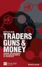TRADERS, GUNS & MONEY