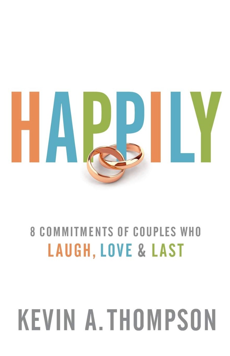 HAPPILY: 8 COMMITMENTS OF COUPLES WHO LAUGH, LOVE & LAST