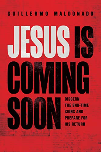 JESUS IS COMING SOON: DISCERN THE END-TIME SIGNS AND PREPARE FOR HIS RETURN