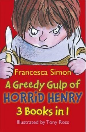 A GREEDY GULP OF HORRID HENRY