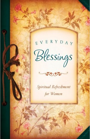EVERYDAY BLESSINGS: SPIRITUAL REFRESHMENT FOR WOMEN