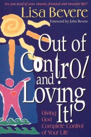 OUT OF CONTROL AND LOVING IT