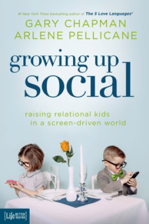 Growing Up Social: Raising Relational Kids in a Screen-Driven World